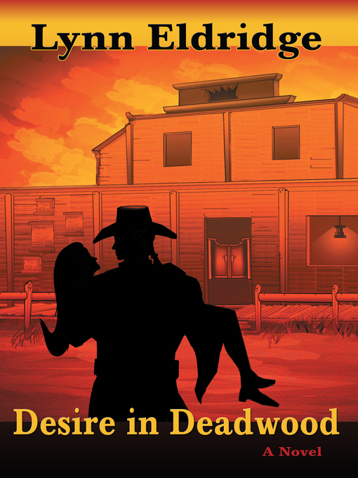 Title details for Desire in Deadwood by Lynn Eldridge - Available